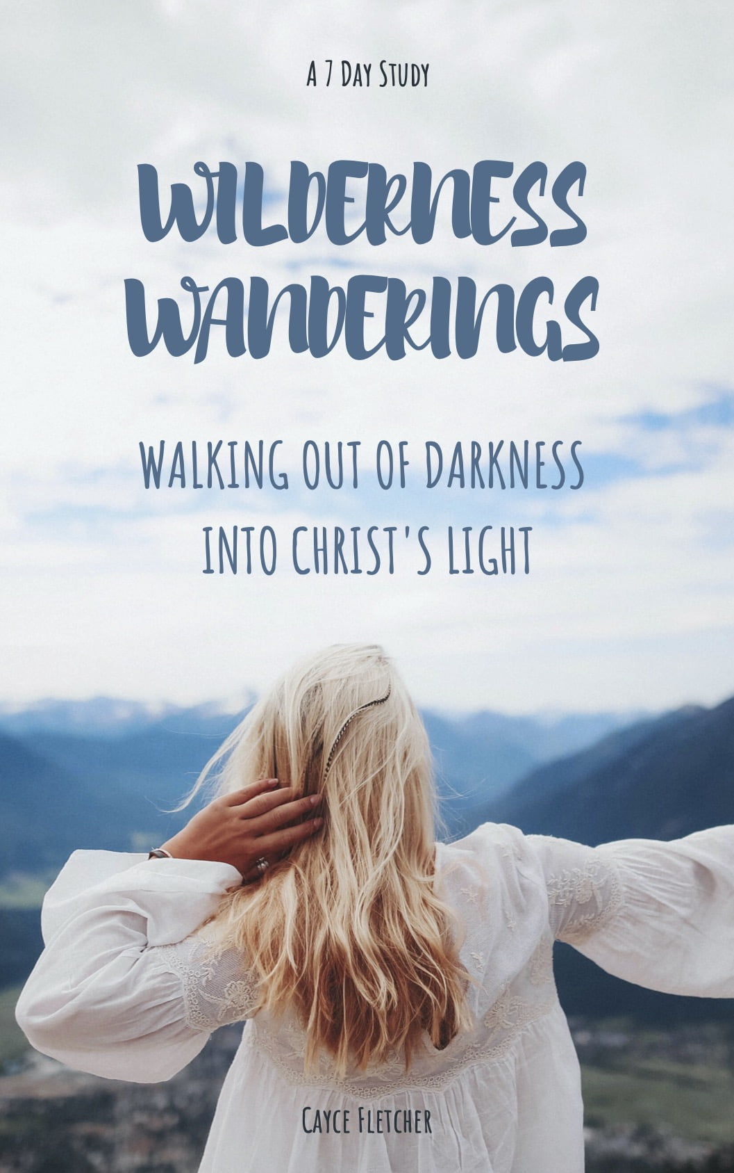 The Wilderness Wanderings: Walking Out of Darkness into Christ’s Light