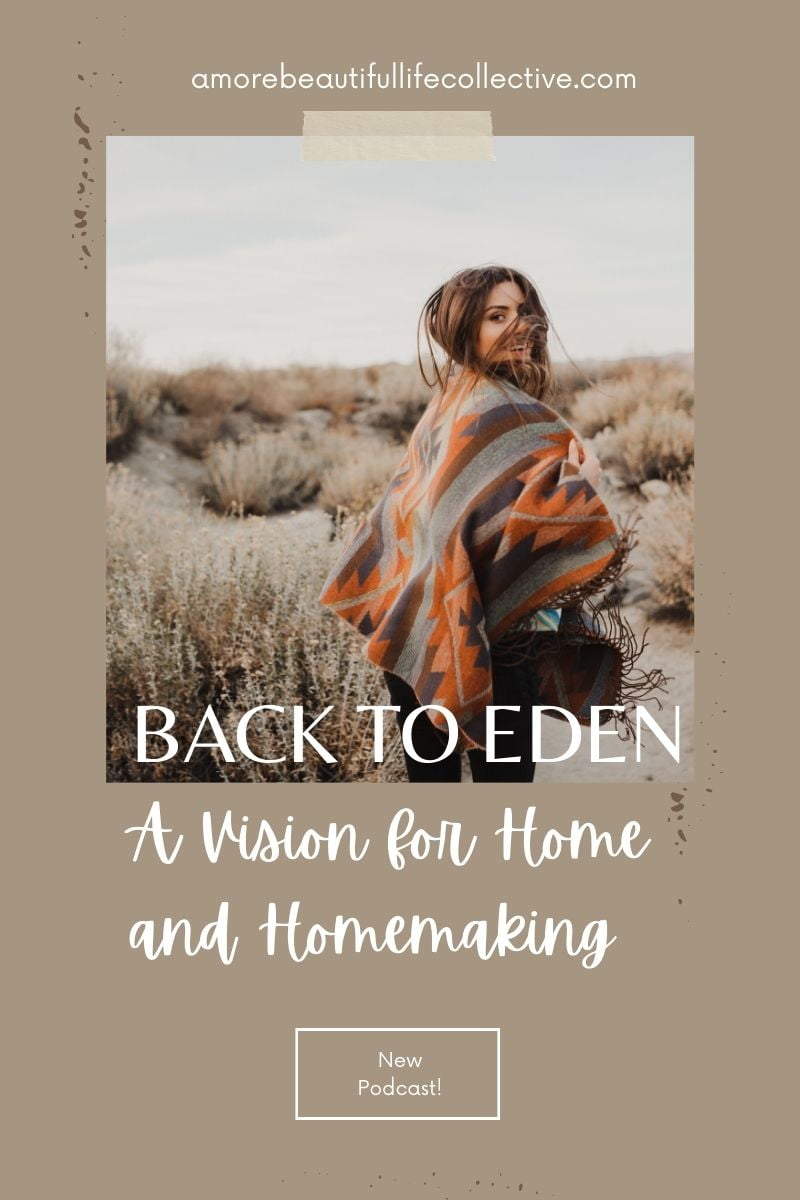 Back to Eden: A Vision for Home and Homemaking