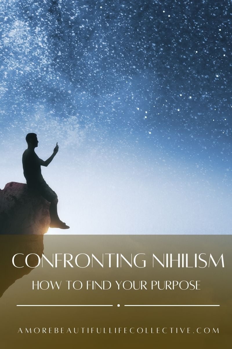 What is Nihilism?: Confronting the Mindset to Find Your Purpose