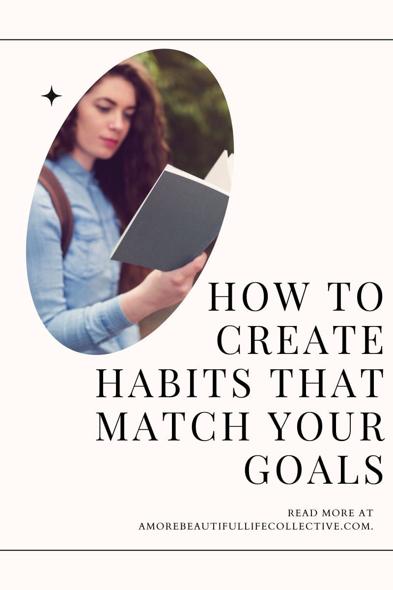 How to Create Habits that Match Your Goals