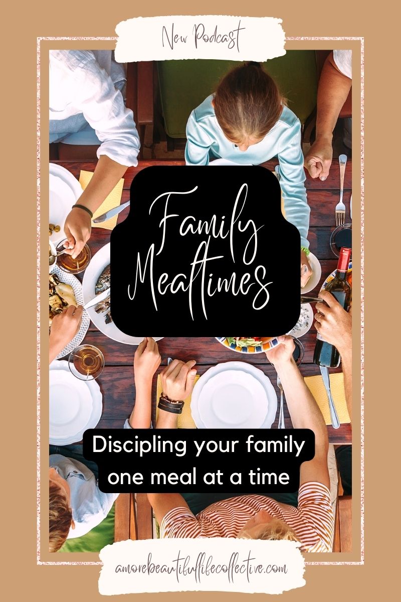 Family Mealtimes: Discipling Your Family, One Meal at a Time