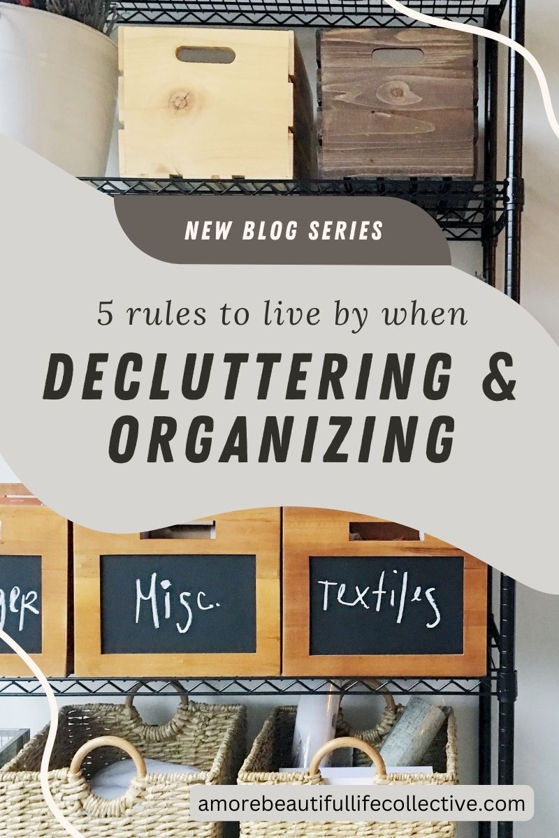 5 Rules to Live by When Decluttering and Organizing