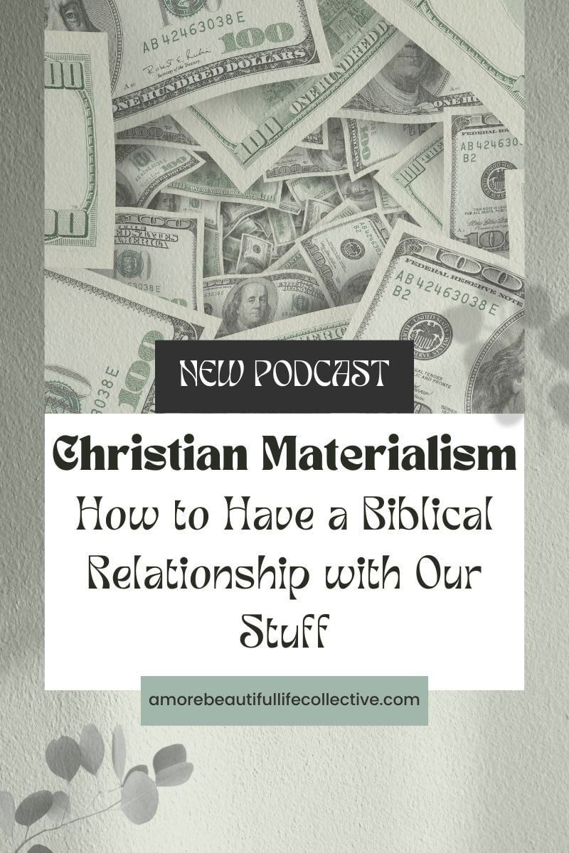 Christian Materialism: How to Have a Biblical Relationship with Our Stuff