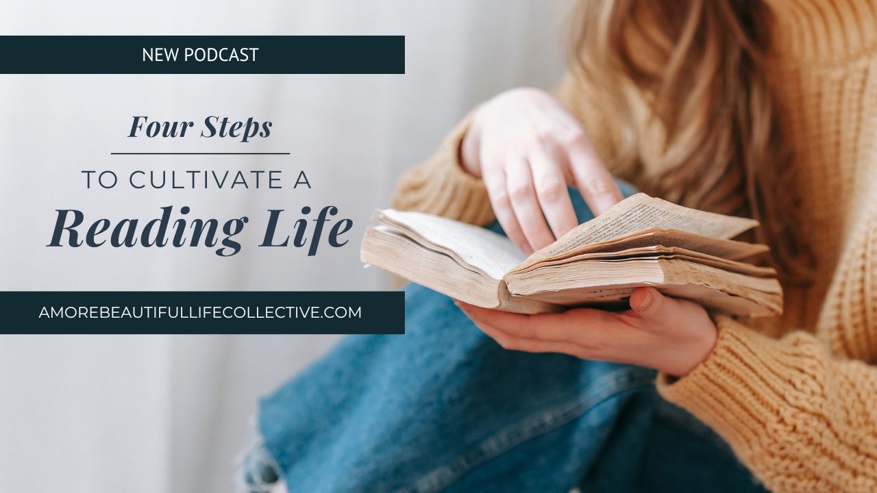 4 Steps to Cultivate a Reading Life