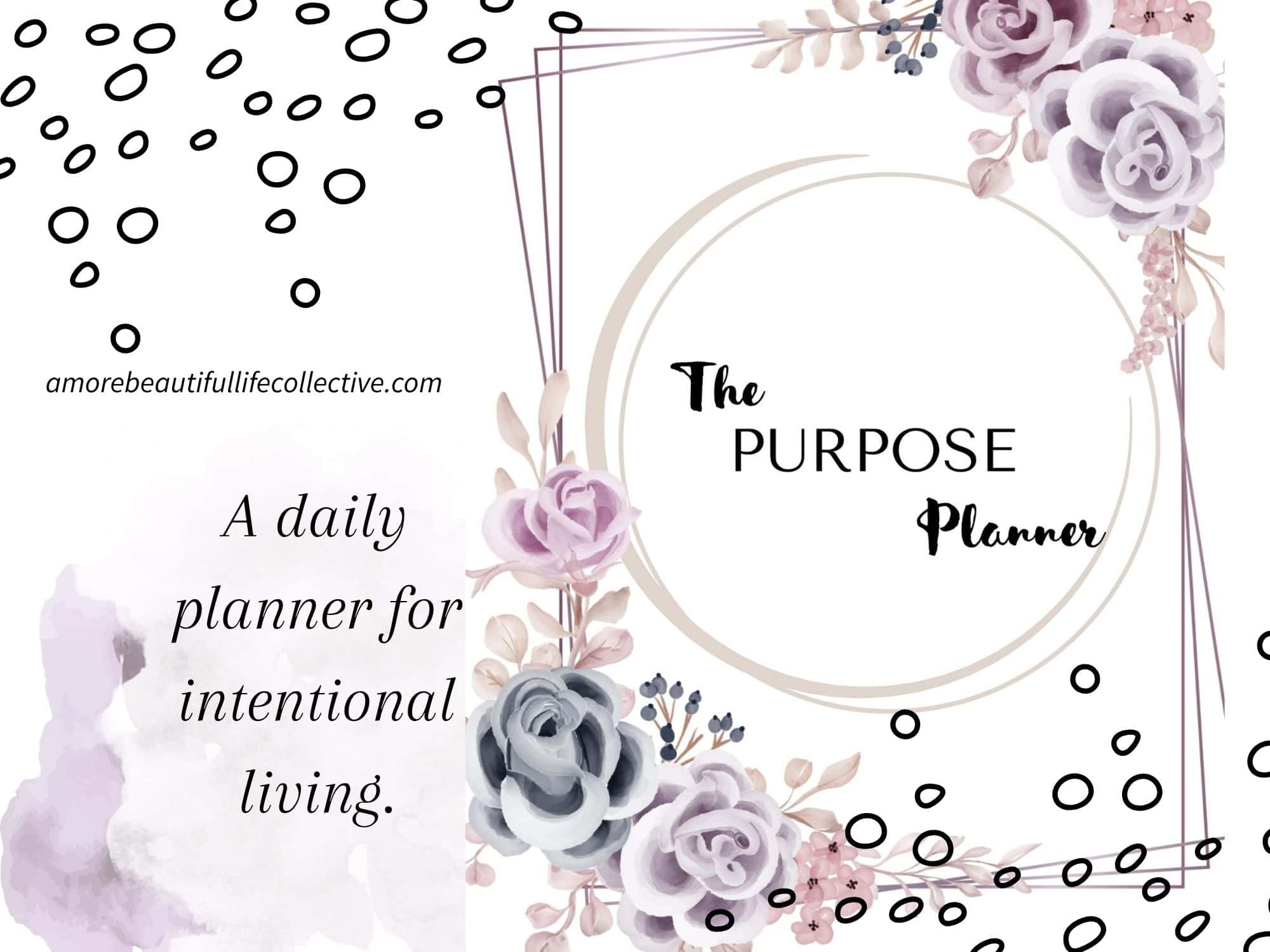 The Purpose Planner – A Daily Planner for Intentional Living