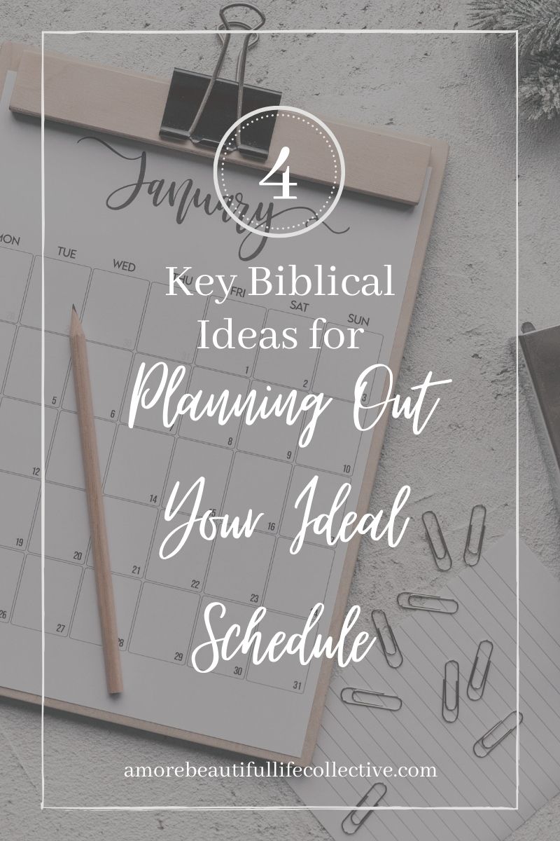 4 Key Biblical Ideas for Planning Out Your Ideal Schedule