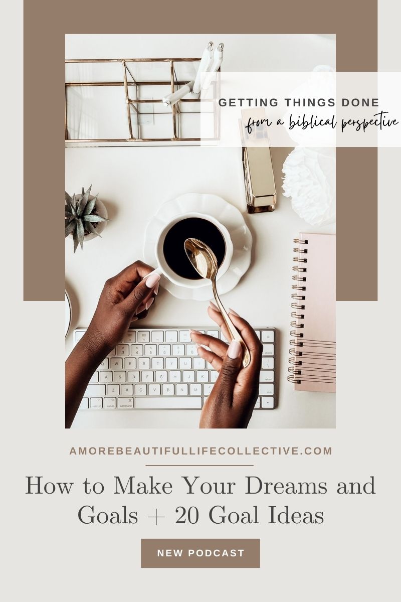 How to Make Your Dreams and Goals + 20 Goal Ideas