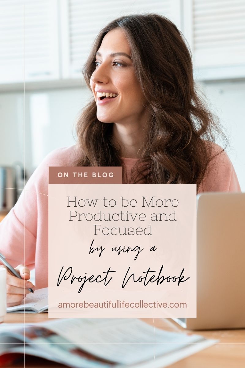 How to be More Productive and Focused by using a Project Notebook