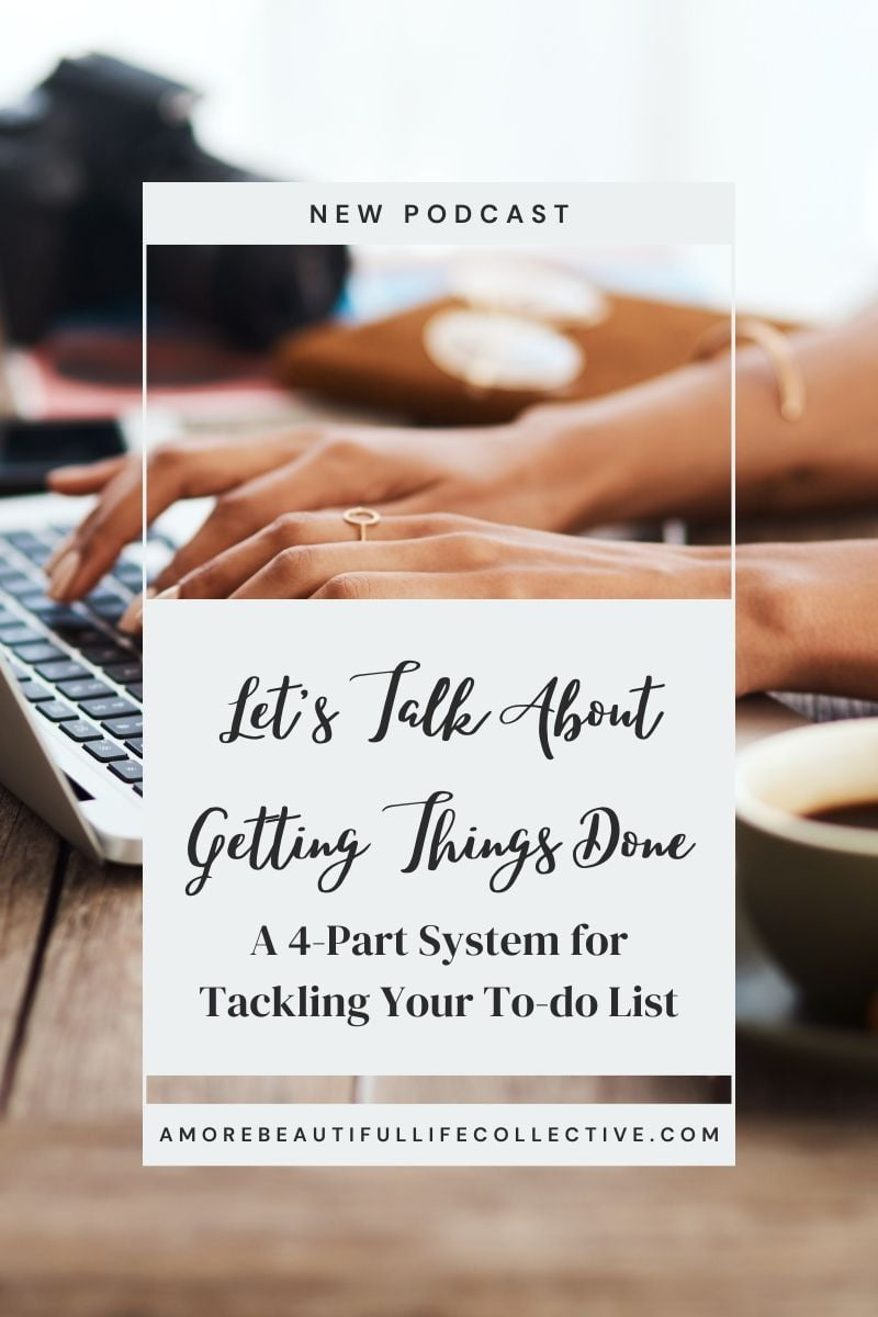 Let’s Talk About Getting Things Done: A 4-Part System for Tackling Your To-do List