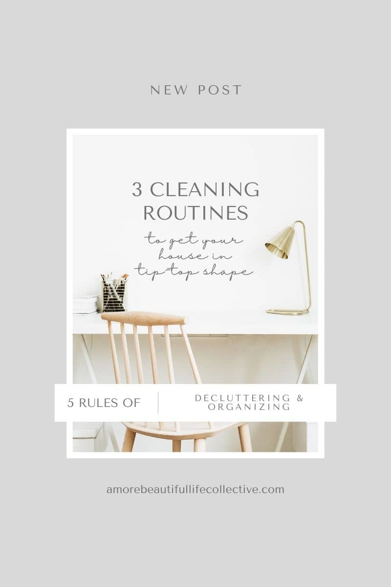 Three Simple Cleaning Routines to get and keep your home in tip-top shape!