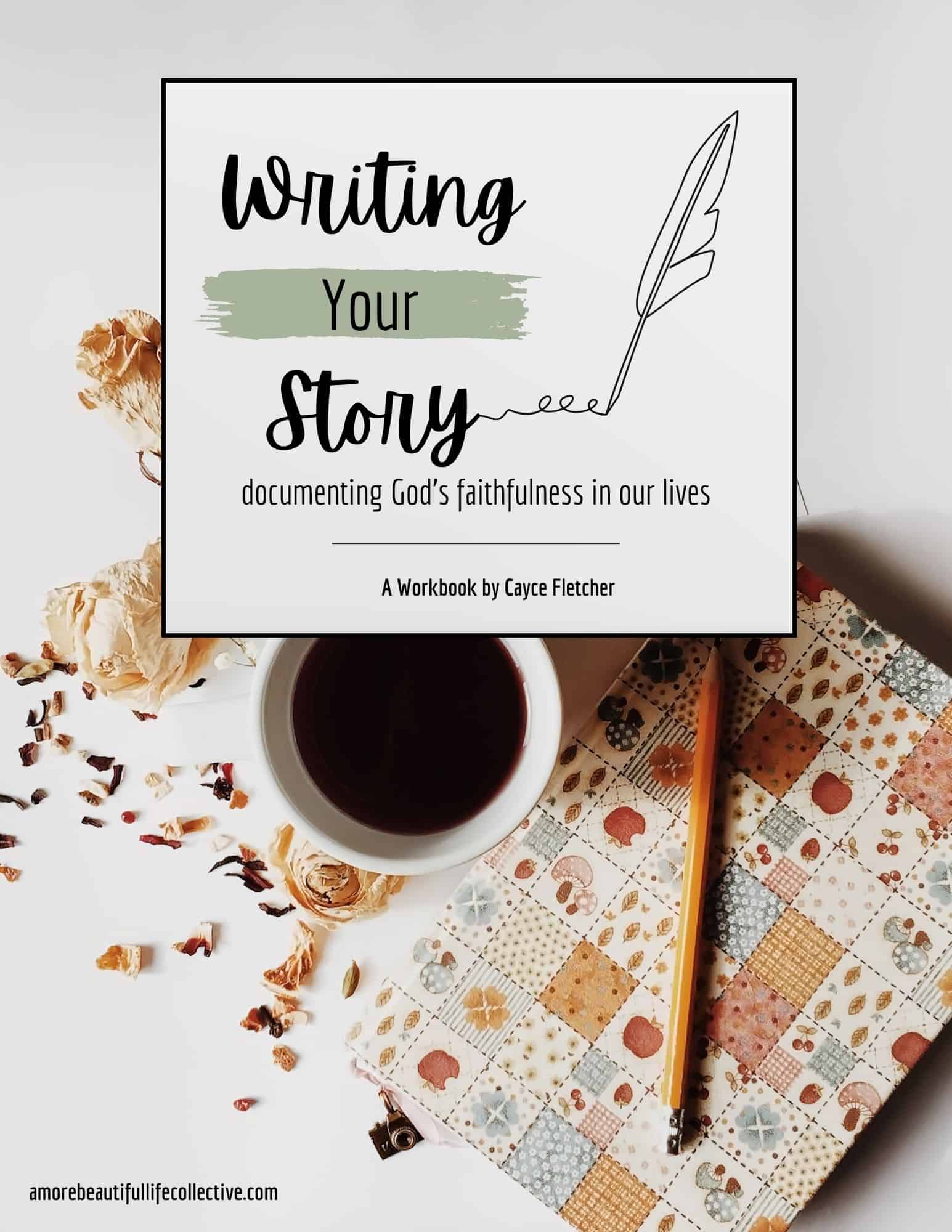 Write Your Story Workbook Documenting God’s Faithfulness in Your Life