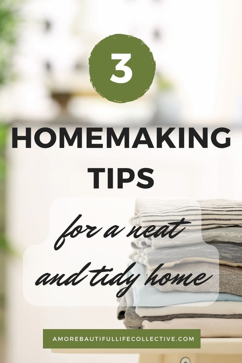 Remember the Ones: Three Simple Homemaking Tips to Have a Neat and Tidy Home