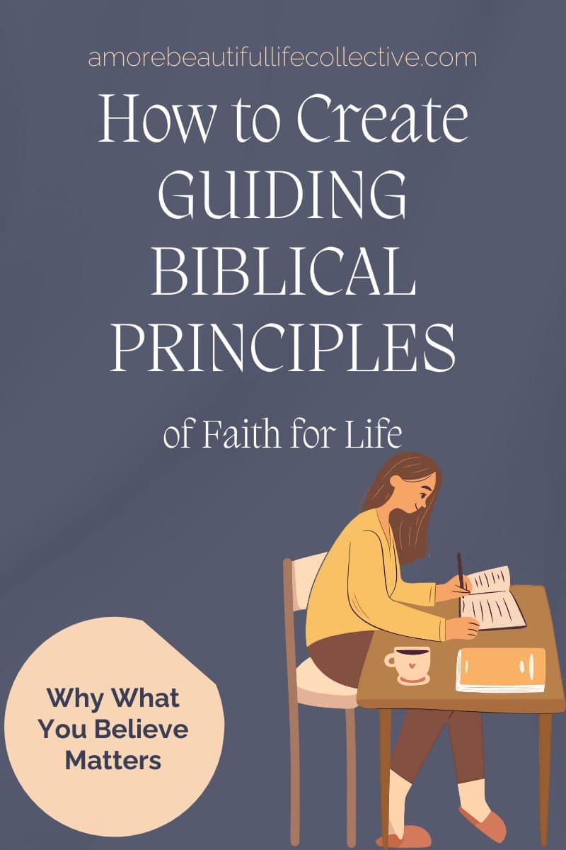 How to Create Guiding Biblical Principles of Faith for Life