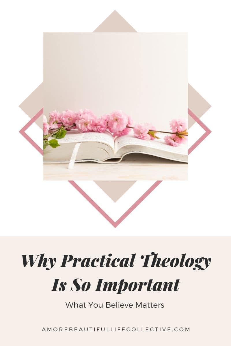 Why Practical Theology is So Important: A Method for Christian Living