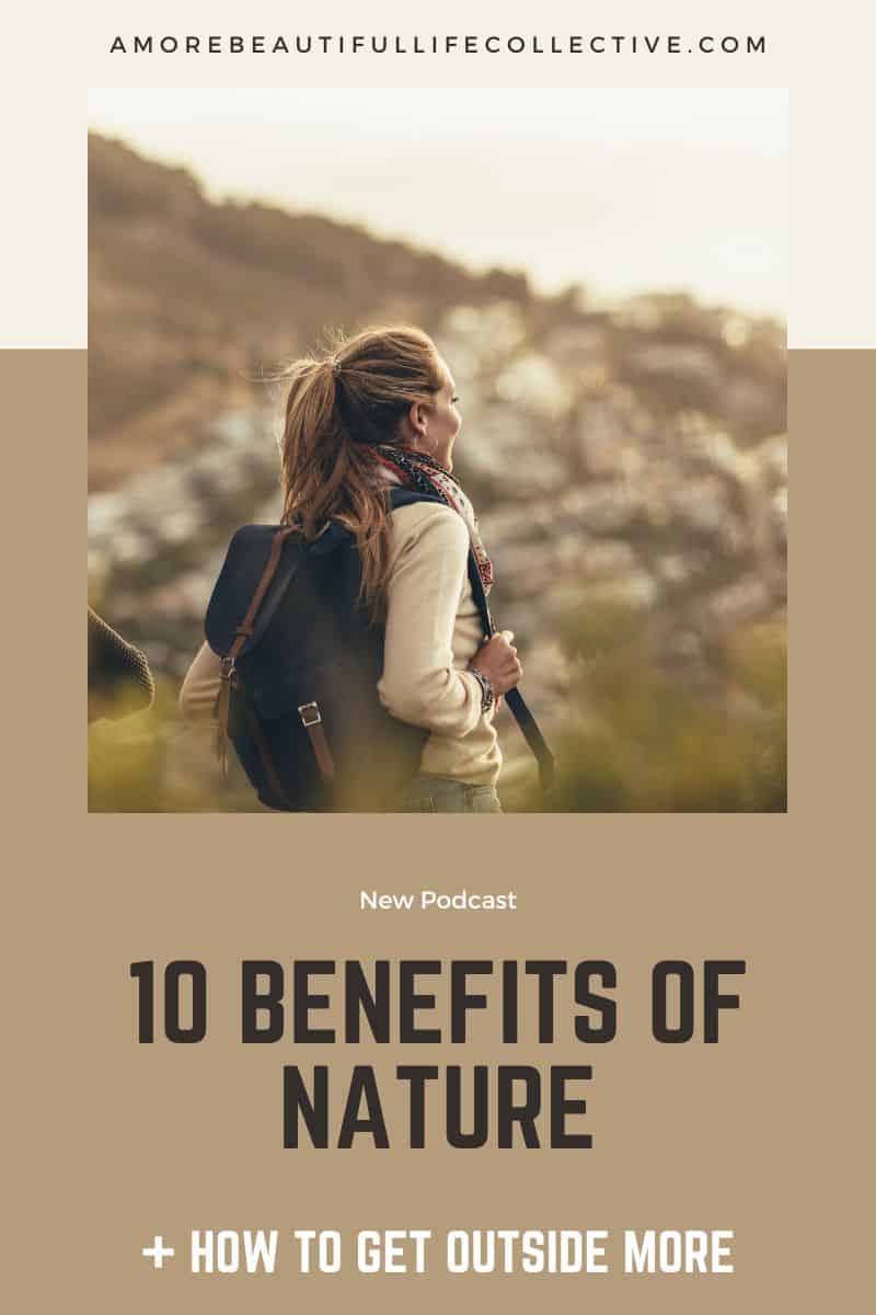 10 Benefits of Nature + How to Get Outside More