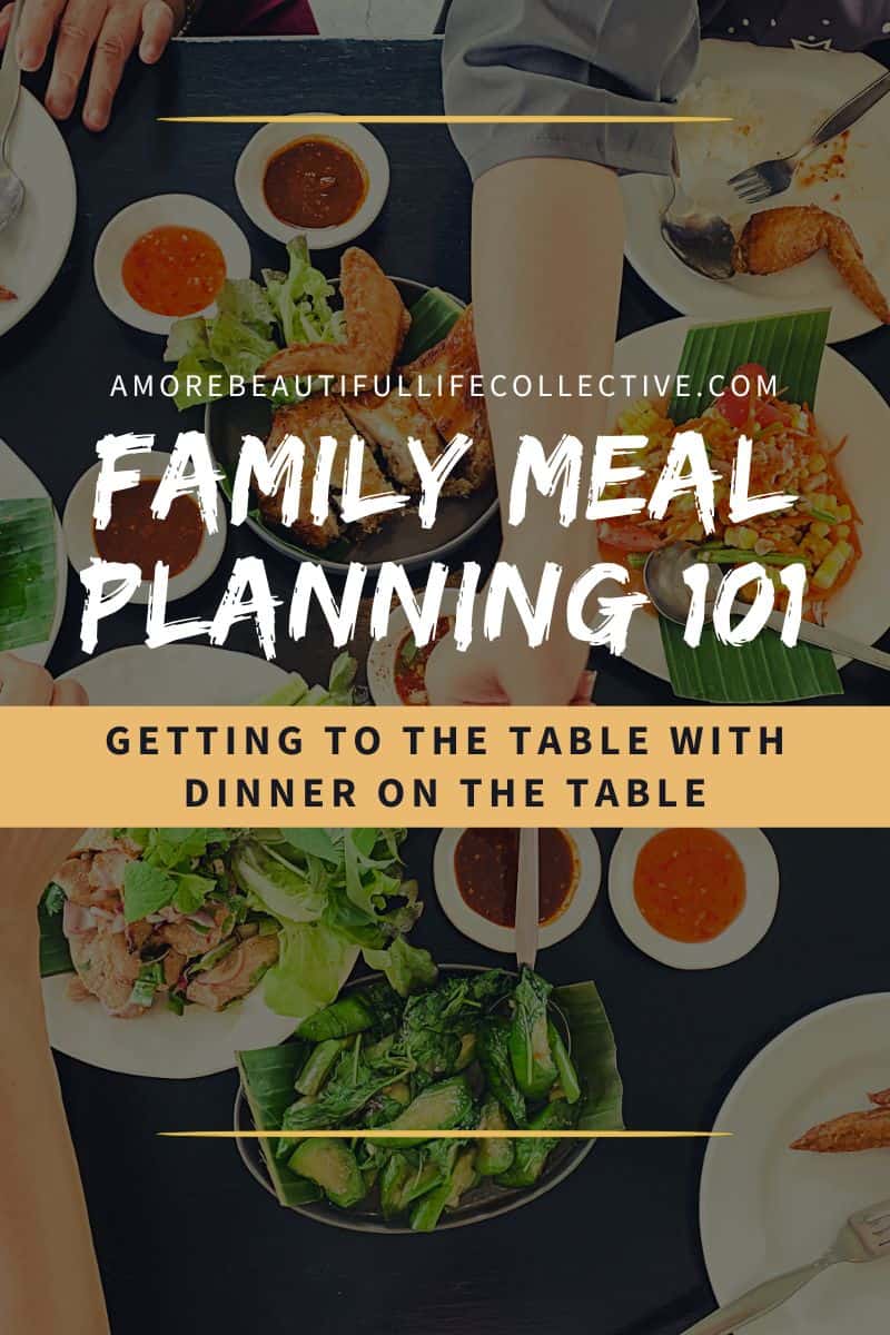 Family Meal Planning 101: Getting to the Dinner Table with Dinner on the Table