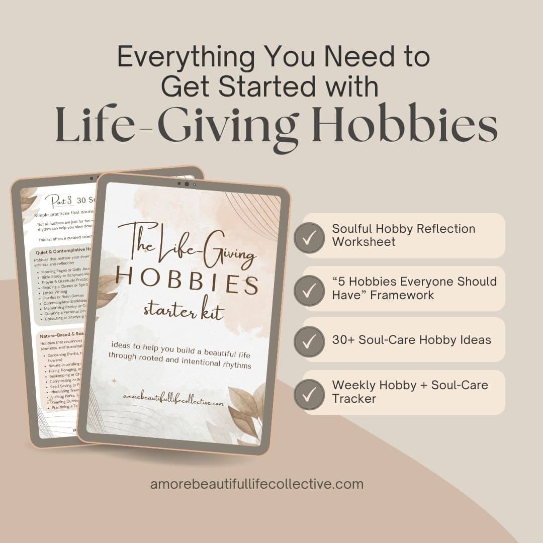 The Life-Giving Hobbies Starter Kit – Printable Guide for Soul-Care, Christian Rhythms & Meaningful Habits - Image 2