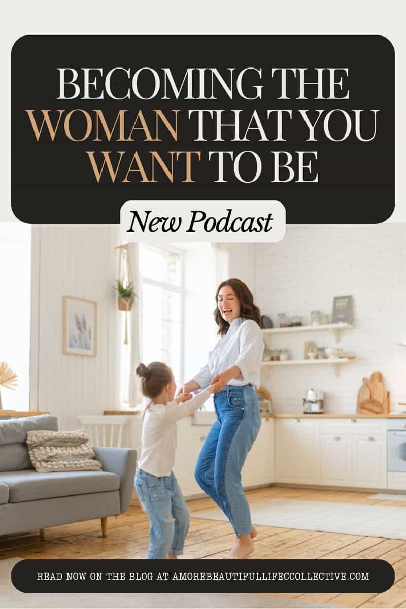 Becoming the Woman that You Want to Be