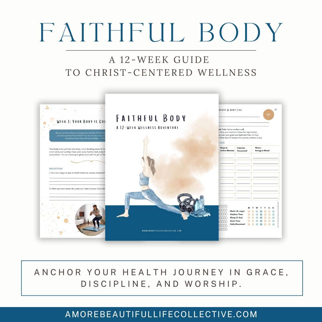 Faithful Body – 12-Week Christian Wellness Workbook for Faith-Based Fitness & Healthy Habits