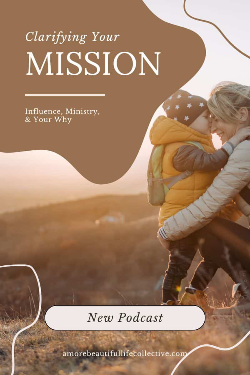 Clarifying Your Mission: Influence, Ministry, & Your Why