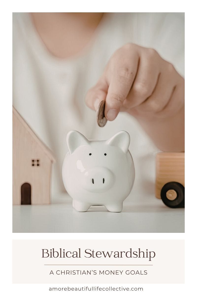 Biblical Stewardship: A Christian’s Money Goals