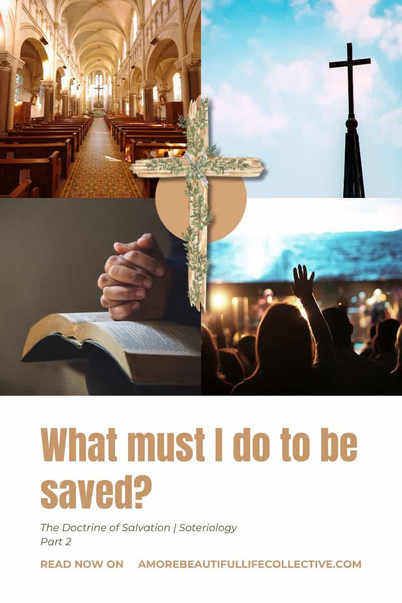 Soteriology, Part 2: What must I do to be saved?