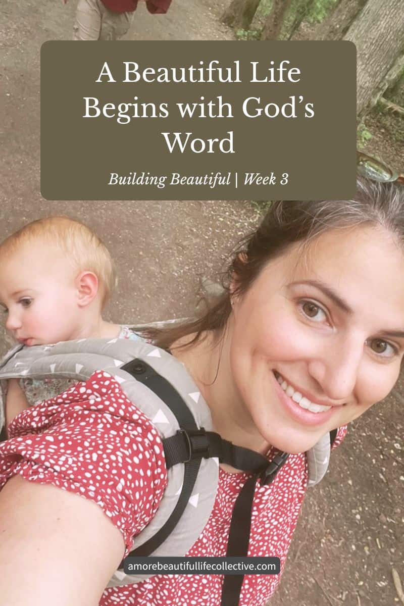 A Beautiful Life Begins with God’s Word | Building Beautiful, Week 3